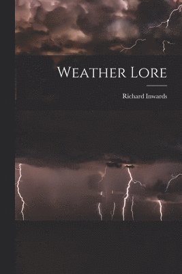 Richard Inwards - Weather Lore, Häftad