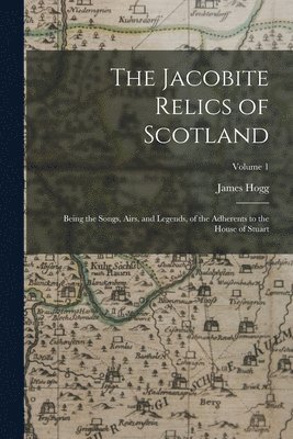 James Hogg - Jacobite Relics of Scotland, Häftad