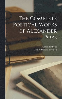 Henry Walcott Boynton, Alexander Pope - Complete Poetical Works of Alexander Pope, Inbunden