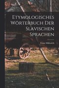 Etymologisches Wrterbuch Der Slavischen Sprachen