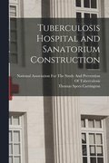 Tuberculosis Hospital and Sanatorium Construction