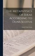 The Metaphysics of Ideas According to Duns Scotus