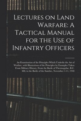 Lectures on Land Warfare