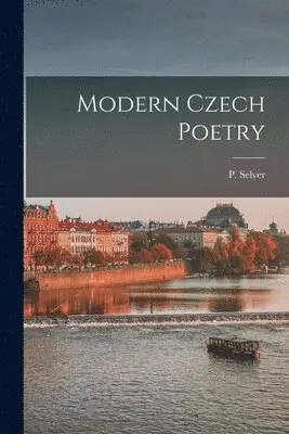 P Selver - Modern Czech Poetry, Häftad. Tillgänglighet: Lägg i varukorg