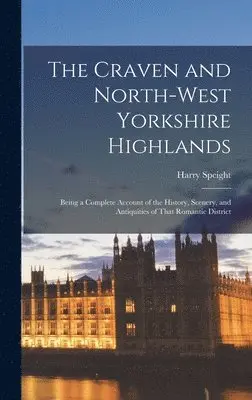Harry Speight - Craven and North-West Yorkshire Highlands, Inbunden. Tillgänglighet: Lägg i varukorg