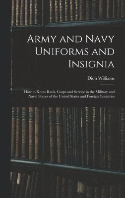 Dion Williams - Army and Navy Uniforms and Insignia, Inbunden. Tillgänglighet: Lägg i varukorg