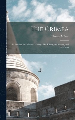 Thomas Milner - Crimea, Inbunden. Tillgänglighet: Lägg i varukorg