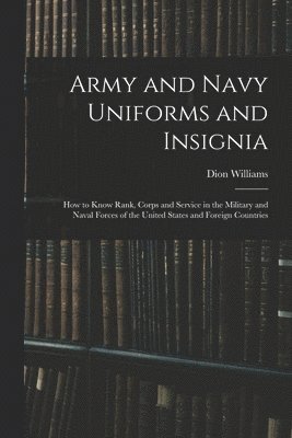 Army and Navy Uniforms and Insignia