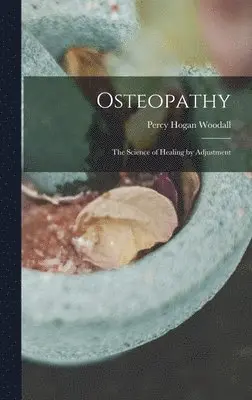 Percy Hogan Woodall - Osteopathy, Inbunden. Tillgänglighet: Lägg i varukorg
