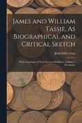 James and William Tassie, As Biographical and Critical Sketch