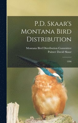 Palmer David Skaar - P.D. Skaar's Montana Bird Distribution, Inbunden. Tillgänglighet: Lägg i varukorg