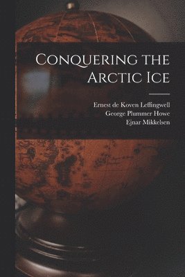 Conquering the Arctic Ice