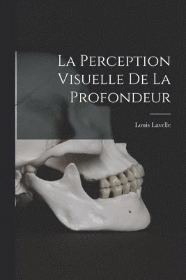 Louis Lavelle - Perception Visuelle De La Profondeur, Häftad. Tillgänglighet: Lägg i varukorg