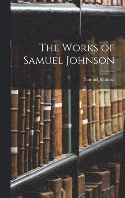 Samuel Johnson - Works of Samuel Johnson, Inbunden