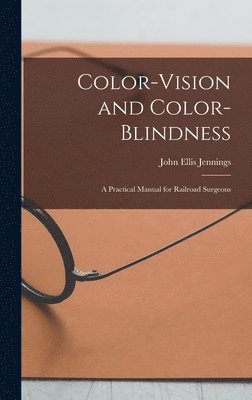 John Ellis Jennings - Color-Vision and Color-Blindness, Inbunden. Tillgänglighet: Lägg i varukorg