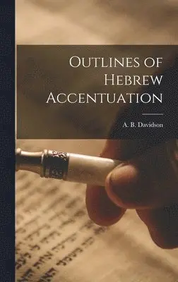 A B Davidson - Outlines of Hebrew Accentuation, Inbunden. Tillgänglighet: Lägg i varukorg
