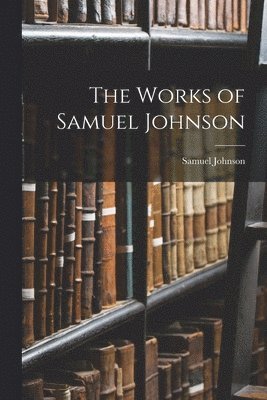 Samuel Johnson - Works of Samuel Johnson, Häftad