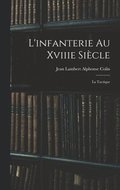 L'infanterie Au Xviiie Siècle