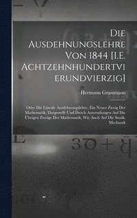 Ausdehnungslehre Von 1844 [I.E. Achtzehnhundertvierundvierzig]