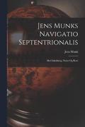 Jens Munks Navigatio Septentrionalis