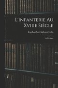 L'infanterie Au Xviiie Siècle