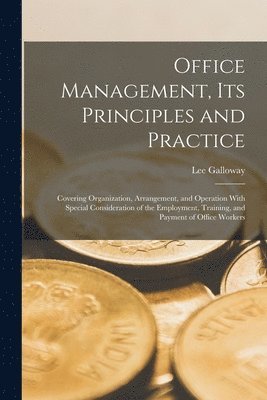 Lee Galloway - Office Management, Its Principles and Practice, Häftad