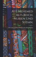 Aus Mehemed Ali's Reich. Nubien und Sudan.