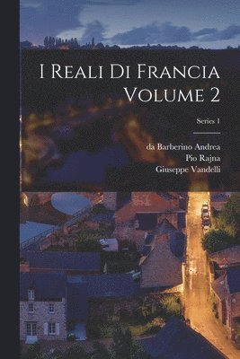 Pio Rajna, Giuseppe Vandelli, Da Barberino Andrea - I reali di Francia Volume 2; Series 1, Häftad