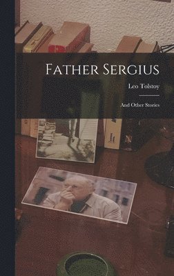 Leo Tolstoy - Father Sergius, Inbunden