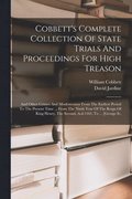 Cobbett's Complete Collection Of State Trials And Proceedings For High Treason
