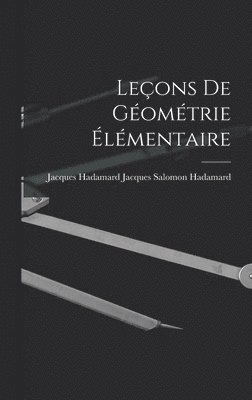Jacques Hadamard J Salomon Hadamard - Leçons de Géométrie Élémentaire, Inbunden