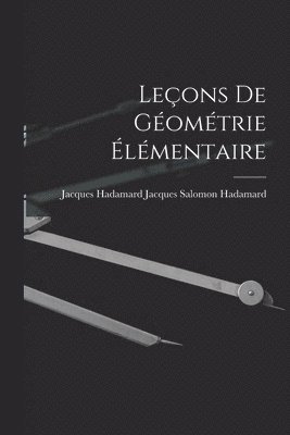 Jacques Hadamard J Salomon Hadamard - Leçons de Géométrie Élémentaire, Häftad