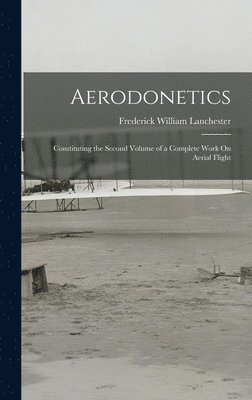 Frederick William Lanchester - Aerodonetics, Inbunden. Tillgänglighet: Lägg i varukorg