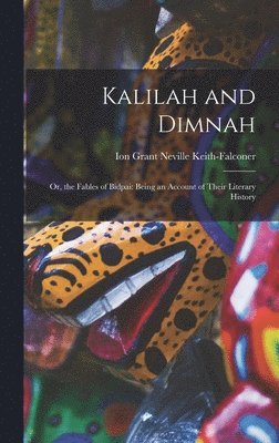 Ion Grant Neville Keith-Falconer - Kalilah and Dimnah, Inbunden