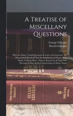 George Gillespie, Patrick Gillespie - Treatise of Miscellany Questions, Inbunden. Tillgänglighet: Lägg i varukorg