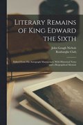 Literary Remains of King Edward the Sixth