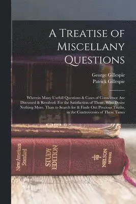 George Gillespie, Patrick Gillespie - Treatise of Miscellany Questions, Häftad. Tillgänglighet: Lägg i varukorg