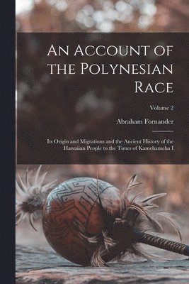 Abraham Fornander - Account of the Polynesian Race, Häftad. Tillgänglighet: Lägg i varukorg