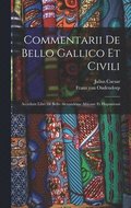 Commentarii De Bello Gallico Et Civili