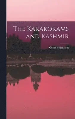 Oscar Eckenstein - Karakorams and Kashmir, Inbunden. Tillgänglighet: Lägg i varukorg