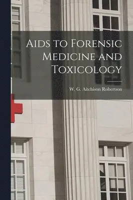 W G Aitchison Robertson - Aids to Forensic Medicine and Toxicology, Häftad. Tillgänglighet: Lägg i varukorg