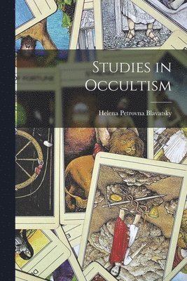 Helena Petrovna Blavatsky - Studies in Occultism, Häftad