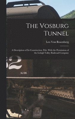 Leo Von Rosenberg - Vosburg Tunnel, Inbunden. Tillgänglighet: Lägg i varukorg