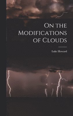 Luke Howard - On the Modifications of Clouds, Inbunden