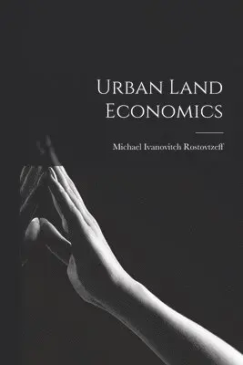 Michael Ivanovitch Rostovtzeff - Urban Land Economics, Häftad. Tillgänglighet: Lägg i varukorg