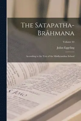 Julius Eggeling - Satapatha-Brâhmana, Häftad. Tillgänglighet: Lägg i varukorg