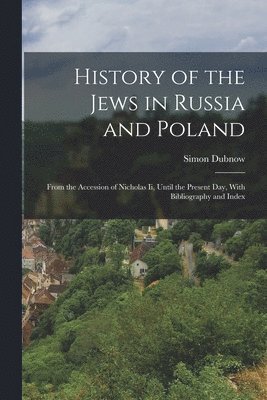 Simon Dubnow - History of the Jews in Russia and Poland, Häftad