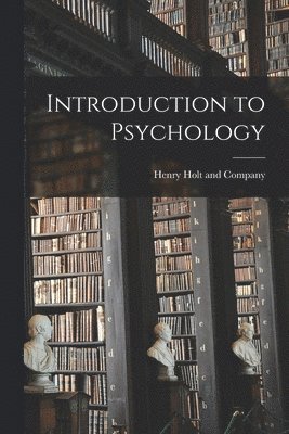 Henry Holt and Company - Introduction to Psychology, Häftad