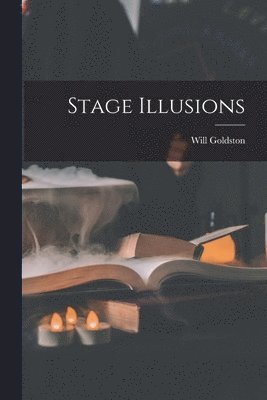 Will Goldston - Stage Illusions, Häftad