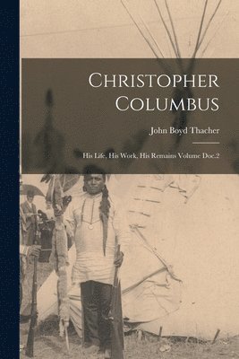 John Boyd Thacher - Christopher Columbus, Häftad. Tillgänglighet: Lägg i varukorg